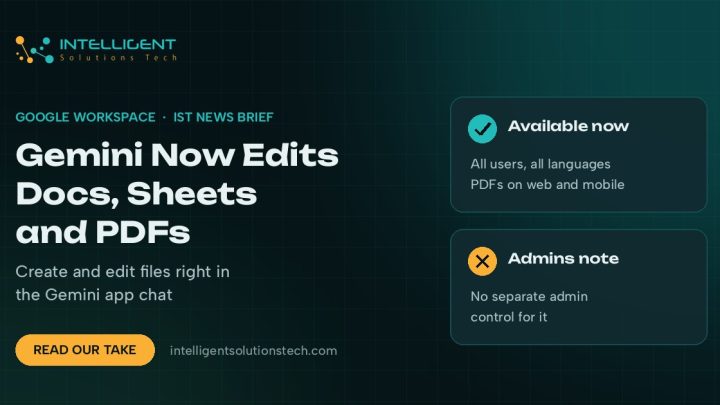 IST News Brief banner reading Gemini Now Edits Docs, Sheets and PDFs, with notes on availability and admin controls.