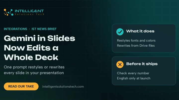 IST news brief banner saying Gemini in Slides now edits a whole deck, with notes on what it does and what to check.