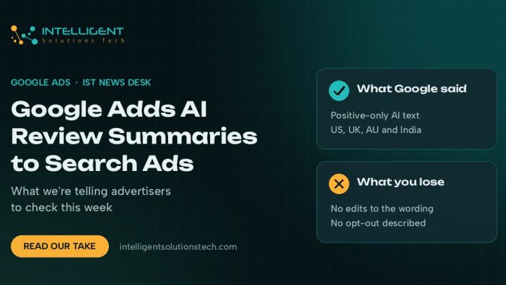 IntelliSolTech news desk banner reading Google Adds AI Review Summaries to Search Ads, with cards on what Google said and what advertisers lose.