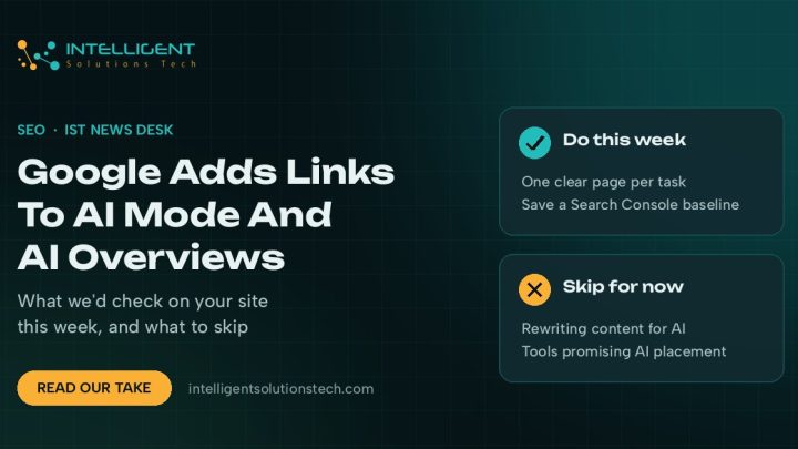 IntelliSolTech banner on Google's new AI Mode and AI Overviews links, with what to do this week and what to skip.