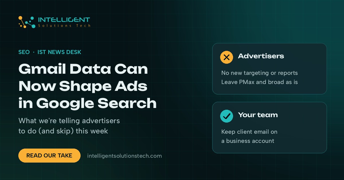 IST News Desk banner reading Gmail Data Can Now Shape Ads in Google Search, with notes for advertisers and teams.