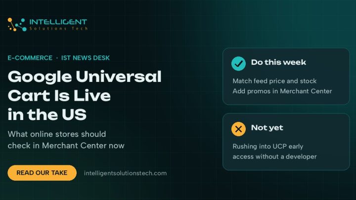 IntelliSolTech banner reading Google Universal Cart Is Live in the US, with a checklist to match feed price and stock and add promotions in Merchant Center.
