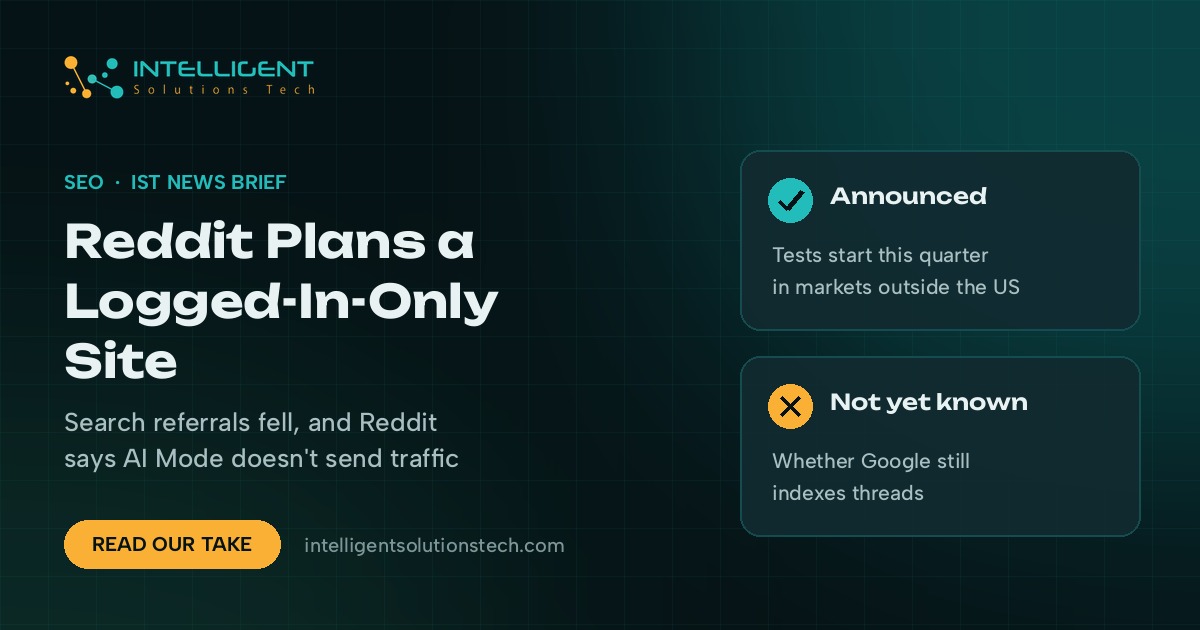 IST News Brief banner reading Reddit Plans a Logged-In-Only Site, with notes on the test markets and the open Google indexing question.