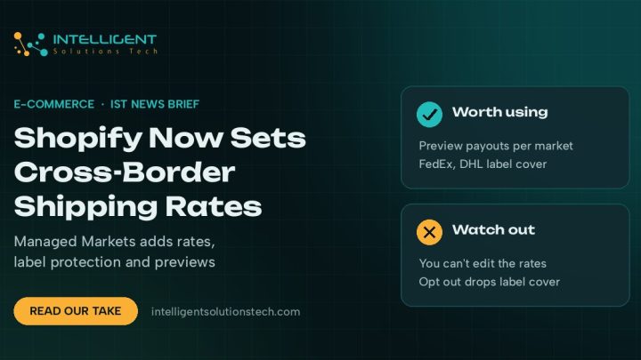IntelliSolTech news brief banner saying Shopify now sets cross-border shipping rates through Managed Markets.
