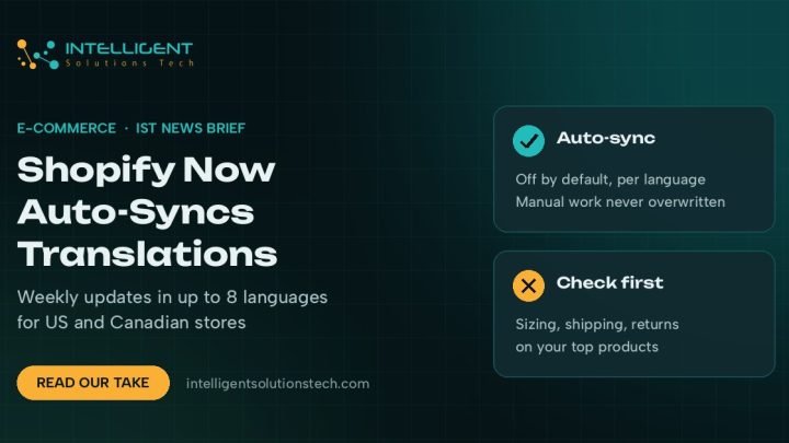 IST News Brief banner reading Shopify Now Auto-Syncs Translations, with notes on the new weekly Auto-sync setting.